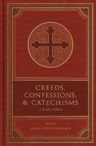 Cover image for 9781433579875 - Creeds, Confessions, and Catechisms – A Reader`s Edition