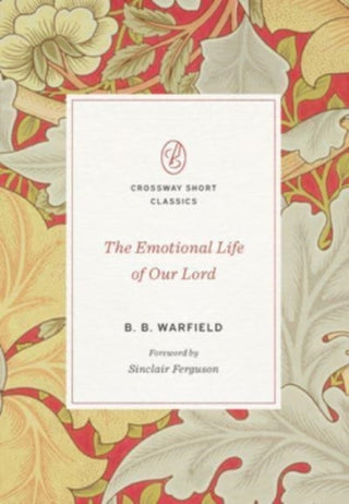 Cover image for 9781433580048 - The Emotional Life of Our Lord