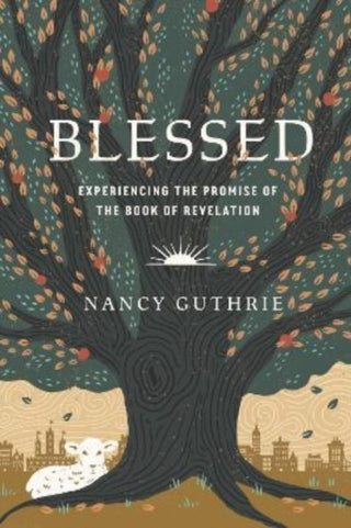 Cover image for 9781433580208 - Blessed – Experiencing the Promise of the Book of Revelation