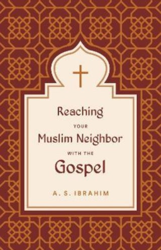 Cover image for 9781433582028 - Reaching Your Muslim Neighbor with the Gospel