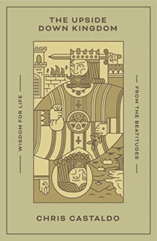 Cover image for 9781433584916 - The Upside Down Kingdom – Wisdom for Life from the  Beatitudes
