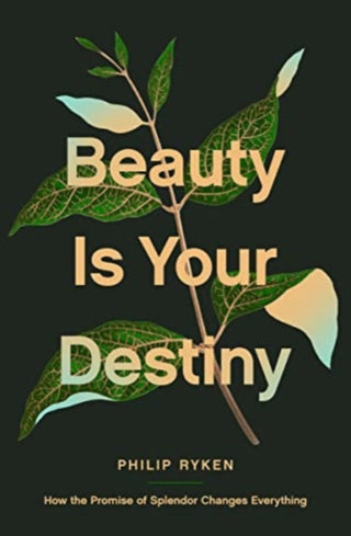 Cover image for 9781433587726 - Beauty Is Your Destiny – How the Promise of Splendor Changes Everything