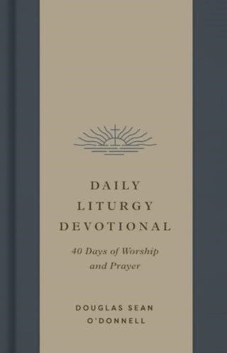 Cover image for 9781433595783 - Daily Liturgy Devotional – 40 Days of Worship and Prayer