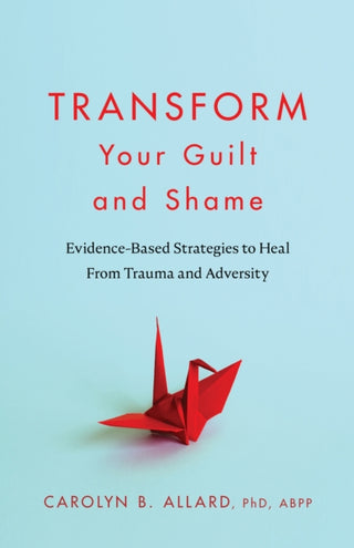 Cover image for 9781433843419 - Transform Your Guilt and Shame