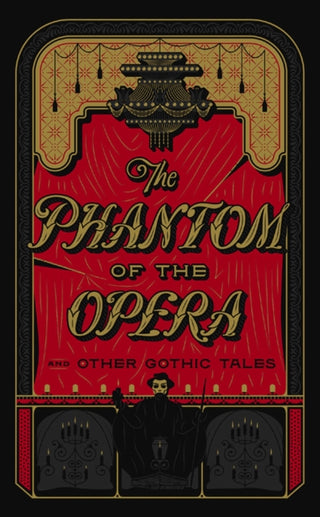Cover image for 9781435167131 - The Phantom of the Opera and Other Gothic Tales
