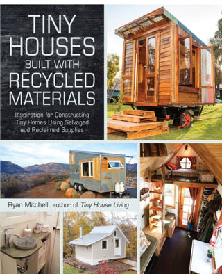 Cover image for 9781440592119 - Tiny Houses Built with Recycled Materials