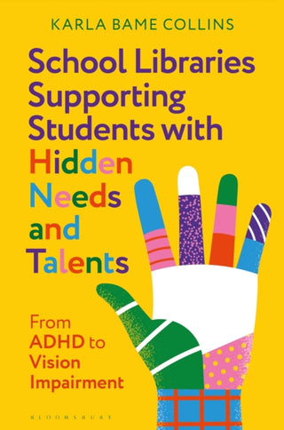 Cover image for 9781440878510 - School Libraries Supporting Students with Hidden Needs and Talents