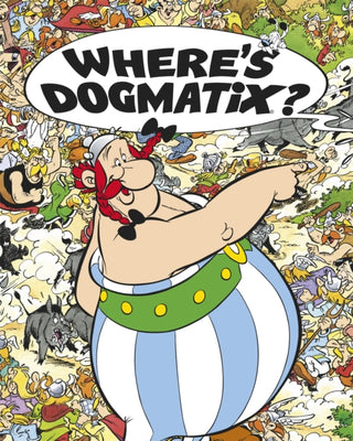 Cover image for 9781444005837 - Asterix: Where's Dogmatix?