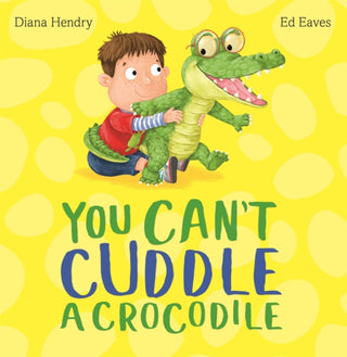 Cover image for 9781444924541 - You Can't Cuddle a Crocodile