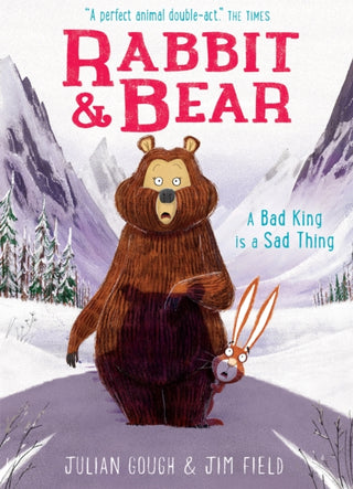 Cover image for 9781444937473 - Rabbit and Bear: A Bad King is a Sad Thing