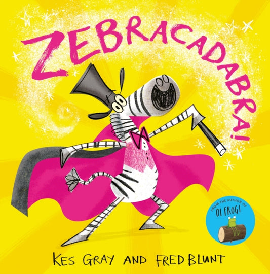 Cover image for 9781444951820 - Zebracadabra!