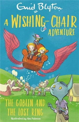 Cover image for 9781444962390 - A Wishing-Chair Adventure: The Goblin and the Lost Ring