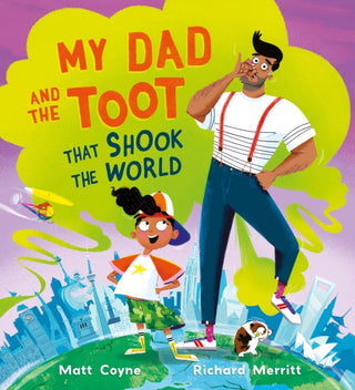Cover image for 9781444966190 - My Dad and the Toot that Shook the World