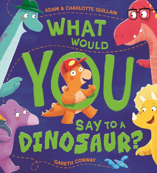 Cover image for 9781444970630 - What Would You Say to a Dinosaur?