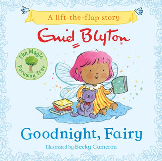 Cover image for 9781444973242 - The Magic Faraway Tree: Goodnight, Fairy
