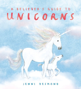 Cover image for 9781444975192 - A Believer's Guide to Unicorns