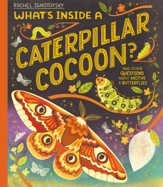Cover image for 9781444976687 - What's Inside a Caterpillar Cocoon?