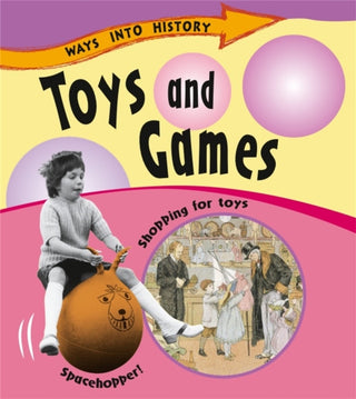Supplemental image for 9781445109664 - Ways Into History: Toys and Games