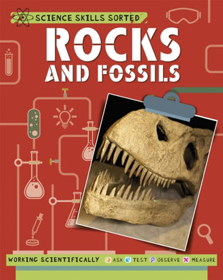 Cover image for 9781445151564 - Science Skills Sorted!: Rocks and Fossils