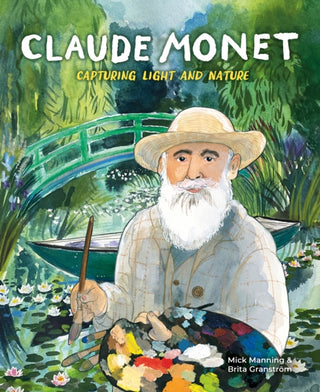 Cover image for 9781445156118 - Claude Monet: Capturing Light and Nature