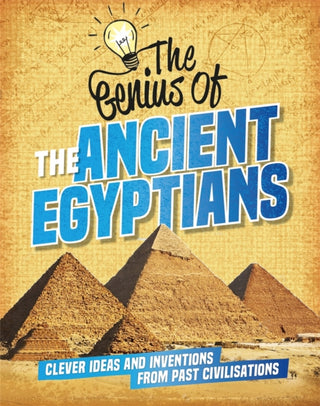 Cover image for 9781445161204 - The Genius of: The Ancient Egyptians