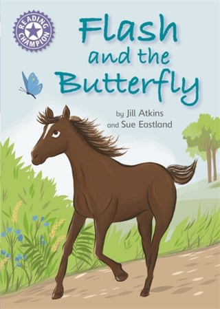 Cover image for 9781445162218 - Reading Champion: Flash and the Butterfly
