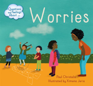 Cover image for 9781445163963 - Questions and Feelings About: Worries