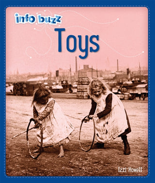 Cover image for 9781445164755 - Info Buzz: History: Toys