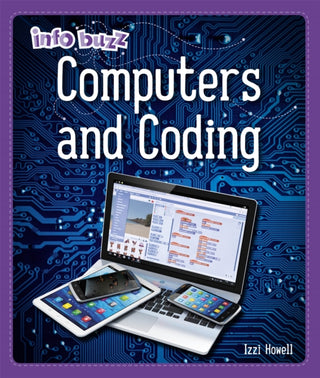Cover image for 9781445164816 - Info Buzz: S.T.E.M: Computers and Coding
