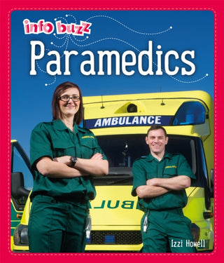 Cover image for 9781445164960 - Info Buzz: People Who Help Us: Paramedics