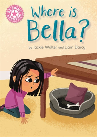 Cover image for 9781445166834 - Reading Champion: Where is Bella?