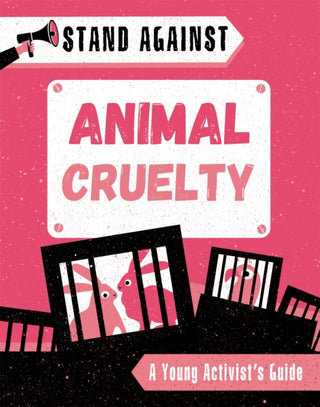Cover image for 9781445168258 - Stand Against: Animal Cruelty