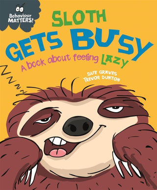Supplemental image for 9781445168654 - Behaviour Matters: Sloth Gets Busy