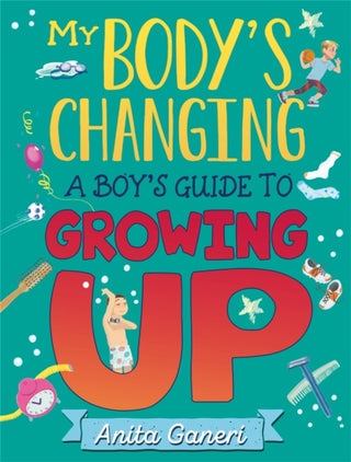 Cover image for 9781445169736 - My Body's Changing: A Boy's Guide to Growing Up