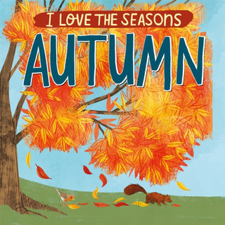 Cover image for 9781445170572 - I Love the Seasons: Autumn
