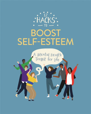Cover image for 9781445170619 - 12 Hacks to Boost Self-esteem