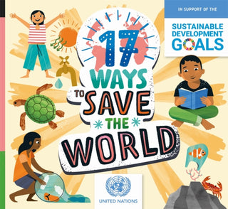Cover image for 9781445171081 - 17 Ways to Save the World