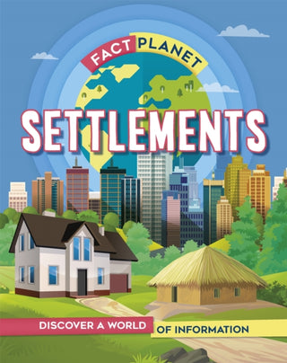Cover image for 9781445172767 - Fact Planet: Settlements