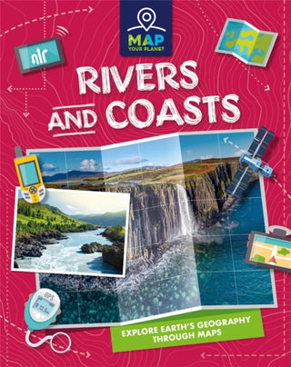 Cover image for 9781445173252 - Map Your Planet: Rivers and Coasts