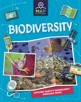 Cover image for 9781445173672 - Map Your Planet: Biodiversity