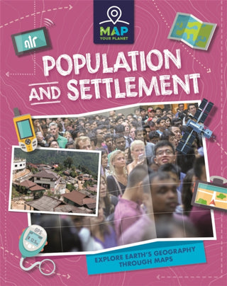 Cover image for 9781445173757 - Map Your Planet: Population and Settlement