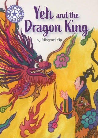 Cover image for 9781445174181 - Reading Champion: Yeh and the Dragon King