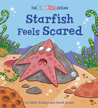 Cover image for 9781445174594 - The Emotion Ocean: Starfish Feels Scared