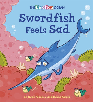 Cover image for 9781445174624 - The Emotion Ocean: Swordfish Feels Sad