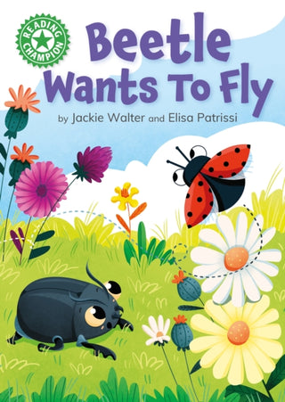 Cover image for 9781445174648 - Reading Champion: Beetle Wants to Fly