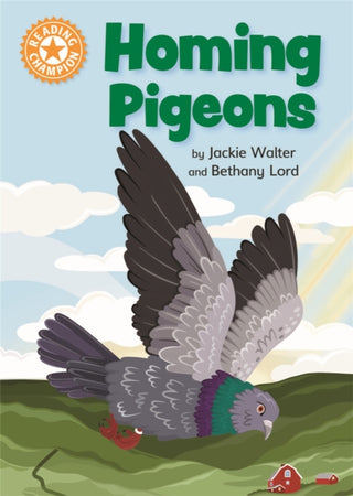 Cover image for 9781445176413 - Reading Champion: Homing Pigeons