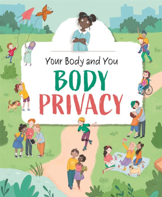 Cover image for 9781445177144 - Your Body and You: Body Privacy