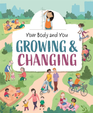 Cover image for 9781445177151 - Your Body and You: Growing and Changing