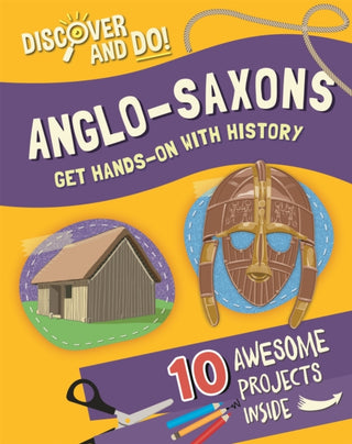 Cover image for 9781445177465 - Discover and Do: Anglo-Saxons