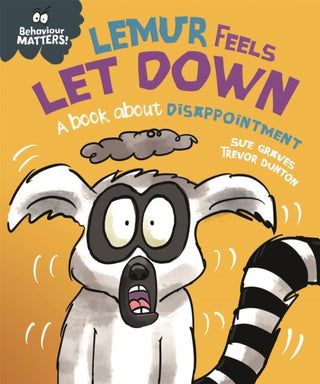 Cover image for 9781445179896 - Behaviour Matters: Lemur Feels Let Down - A book about disappointment